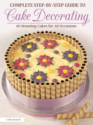 cover image of Complete Step-by-Step Guide to Cake Decorating